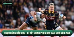 Cược Bóng Bầu Dục - Bí Kíp Chinh Phục Mọi Sân Chơi Lớn 2026