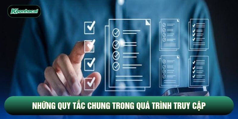 Những quy tắc chung trong quá trình truy cập Những quy tắc chung trong quá trình truy cập