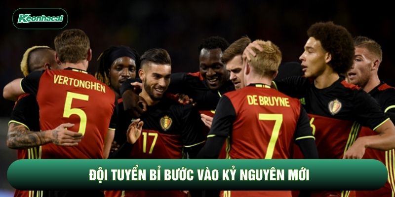 Đội tuyển Bỉ bước vào kỷ nguyên mới