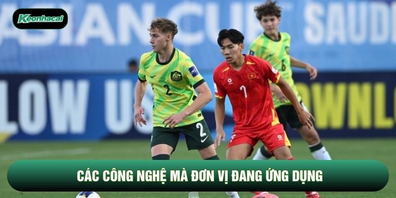 Các công nghệ mà đơn vị đang ứng dụng Các công nghệ mà đơn vị đang ứng dụng