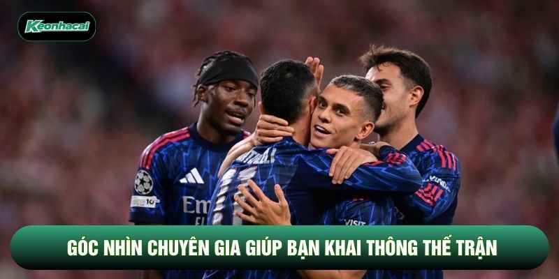 Góc nhìn chuyên gia giúp bạn khai thông thế trận