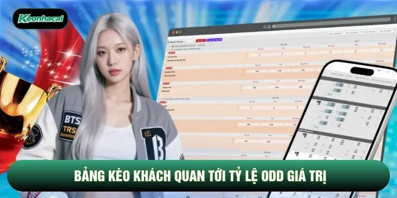 Bảng kèo khách quan tới tỷ lệ odd giá trị Bảng kèo khách quan tới tỷ lệ odd giá trị