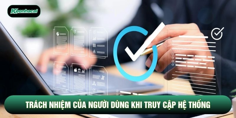 Trách nhiệm của người dùng khi truy cập hệ thống