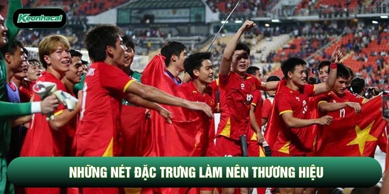 Những nét đặc trưng làm nên thương hiệu Những nét đặc trưng làm nên thương hiệu