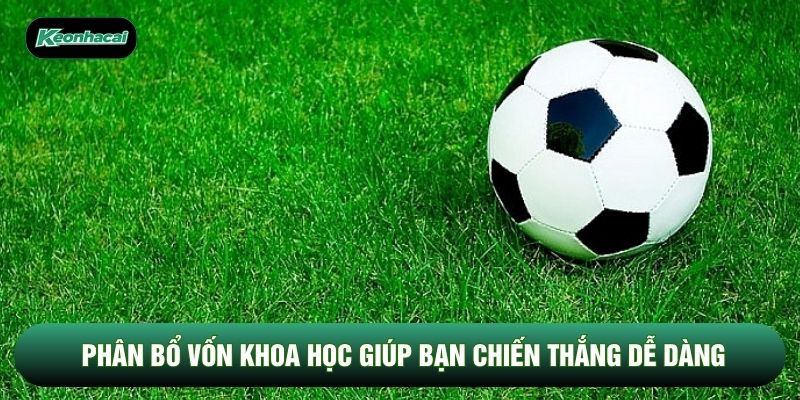 Phân bổ vốn khoa học giúp bạn chiến thắng dễ dàng