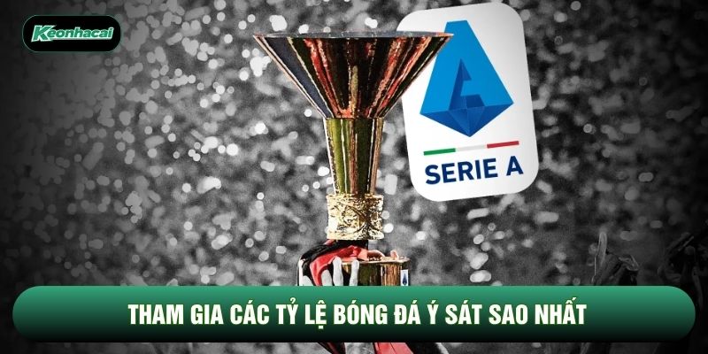 Tham gia các tỷ lệ bóng đá Ý sát sao nhất Tham gia các tỷ lệ bóng đá Ý sát sao nhất