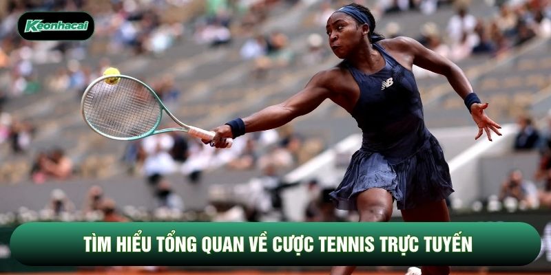 Tìm hiểu tổng quan về cược tennis trực tuyến