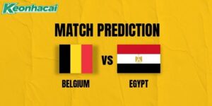 Nhận định Bỉ vs Ai Cập, 2h ngày 16/06: Thử thách cực đại