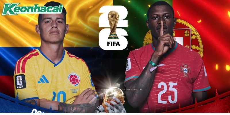Colombia vs Bồ Đào Nha đều đang chơi tốt
