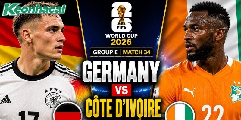 Đức vs Bờ Biển Ngà đều có hàng công mạnh mẽ Đức vs Bờ Biển Ngà đều có hàng công mạnh mẽ