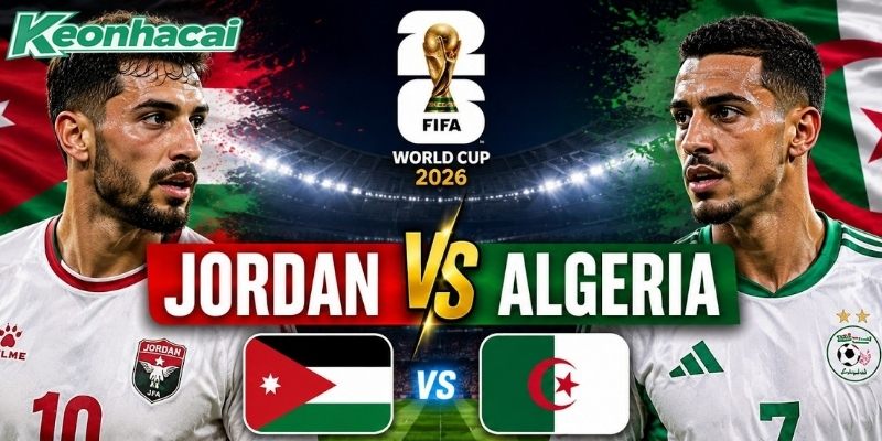 Jordan vs Algeria hướng tới chiến thắng đầu tay tại bảng J Jordan vs Algeria hướng tới chiến thắng đầu tay tại bảng J