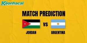 Nhận định Jordan vs Argentina, 9h 28/06: Chênh lệch đẳng cấp