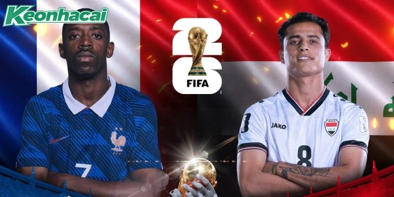 Pháp vs Iraq chênh lệch đẳng cấp