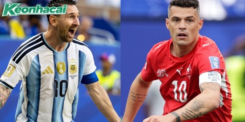 Argentina vs Thụy Sĩ đều hướng đến mục tiêu vào bán kết