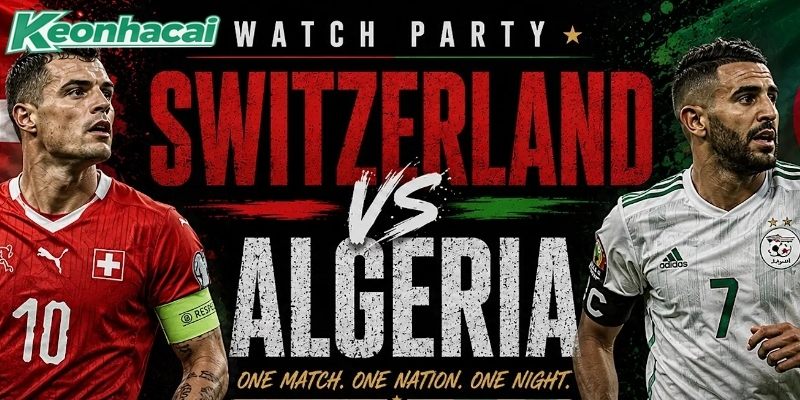 Thụy Sĩ vs Algeria quyết tâm vượt qua đối thủ Thụy Sĩ vs Algeria quyết tâm vượt qua đối thủ